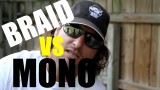 Braid Vs. Mono Debate – Braid Pride Exposed