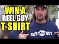 WIN A REEL GUY T-SHIRT CONTEST